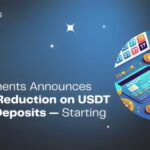 NOWPayments Announces 75% Fee Reduction on USDT TRC-20 Deposits — Starting March 17!